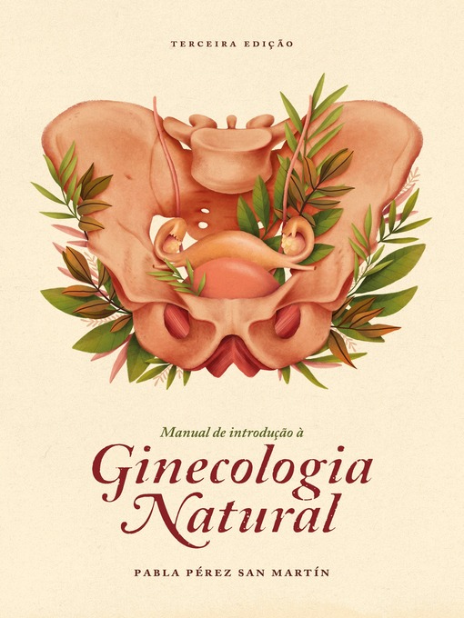 Title details for Manual de introdução à Ginecologia Natural by Pabla Pérez San Martín - Available